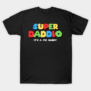 Super Daddio It's a me Daddy Funny Dad Father's Day T-Shirt